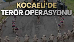 Kocaeli’de terör operasyonu